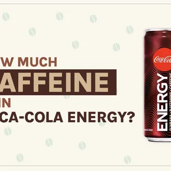 How Much Caffeine is in Coca-Cola Energy? (Detailed Breakdown!)