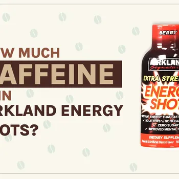 How Much Caffeine is in Kirkland Energy Shots? 2026 Breakdown