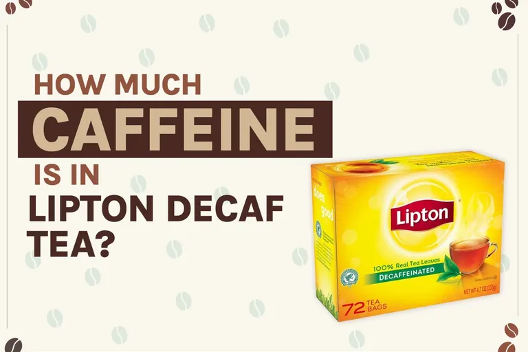 How Much Caffeine Is in Lipton Decaf Tea? 2026 Breakdown