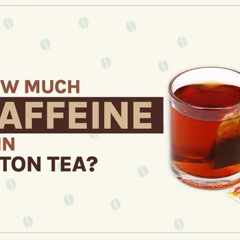 How Much Caffeine Is in Lipton Tea? What to Know!