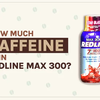 How Much Caffeine Is in Redline Max 300 Energy Drinks? 2026 Breakdown