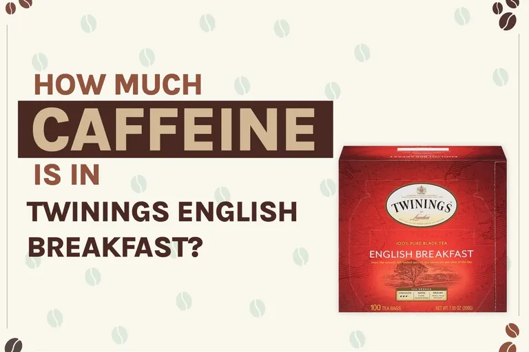 How Much Caffeine Is In Twinings English Breakfast? 2026 Breakdown