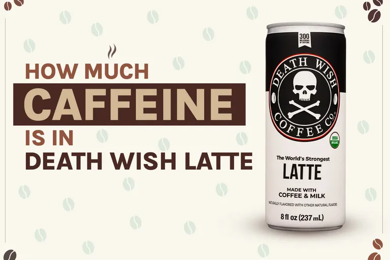 How Much Caffeine Is in a Death Wish Latte? 2026 Breakdown