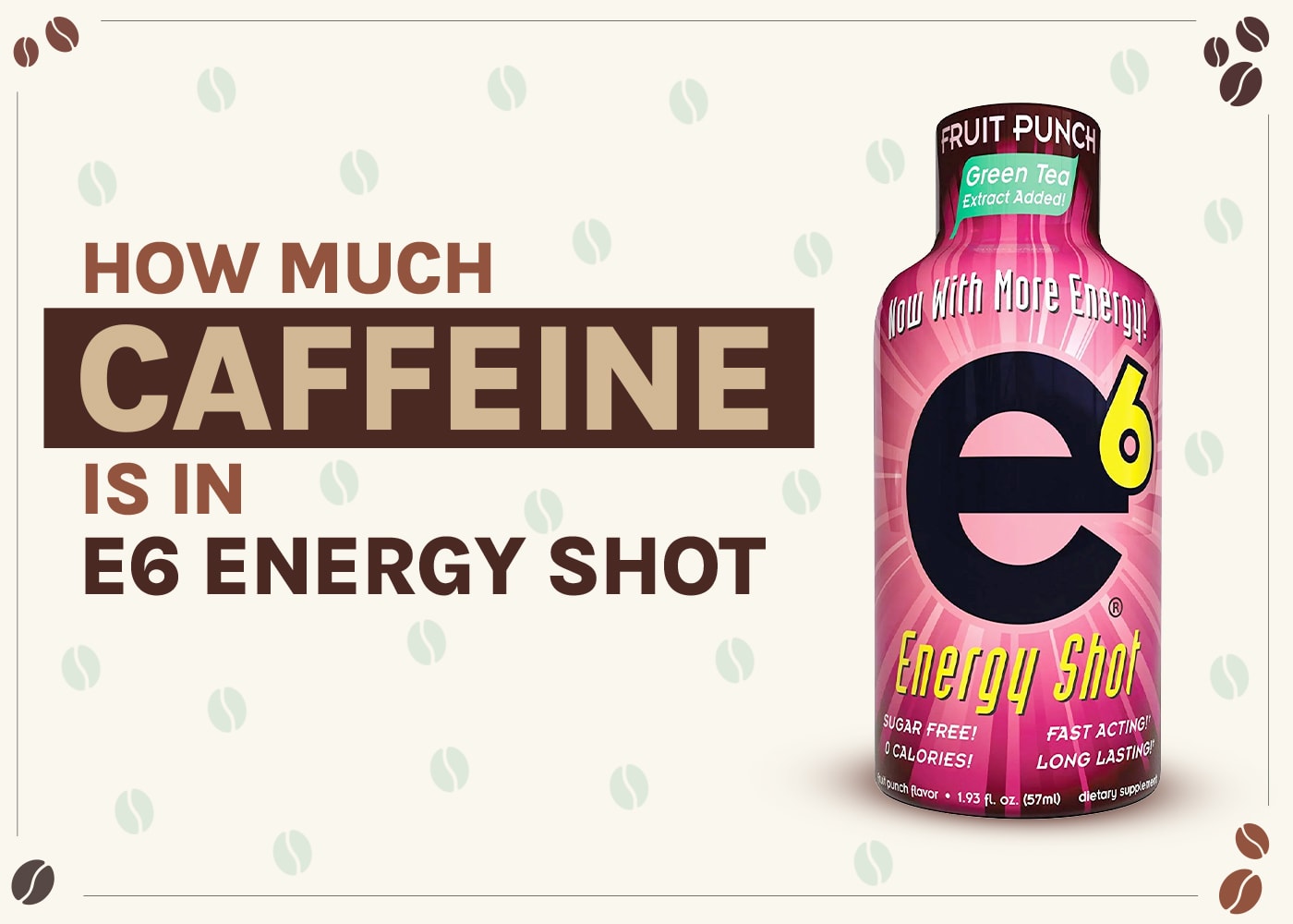 How-Much-Caffeine-is-in-E6-energy-shot